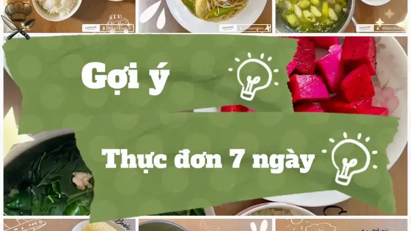 Thực đơn 7 ngày trong tuần giúp tiết kiệm thời gian nấu ăn? 3