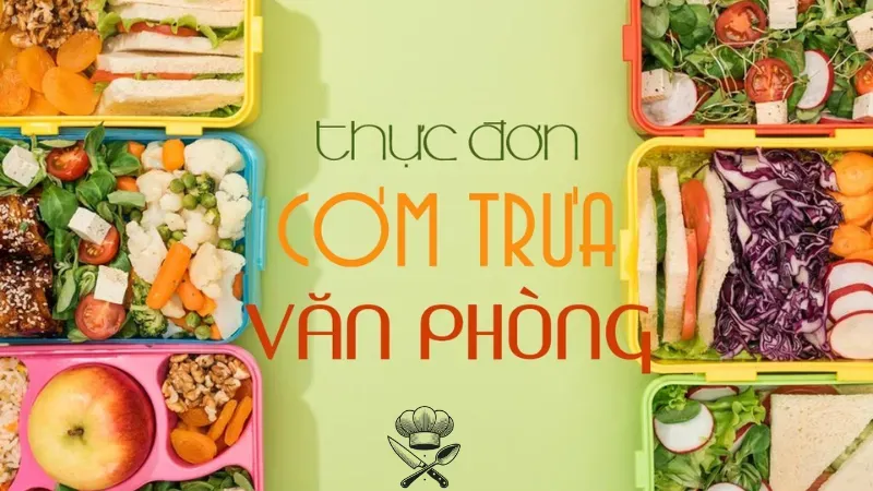 Cách lên thực đơn ăn trưa tiện lợi, đầy đủ dinh dưỡng 2