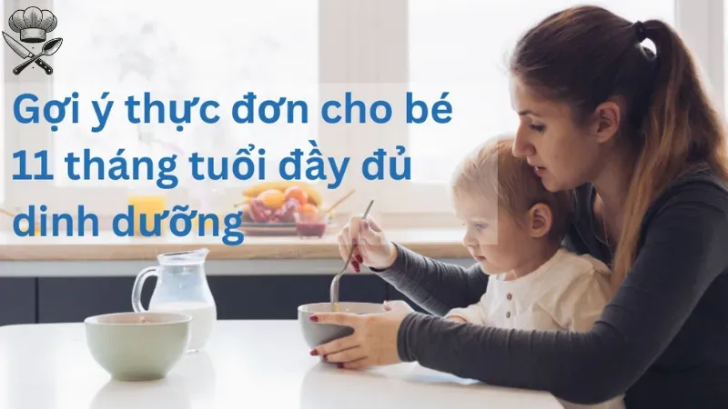 Làm sao để xây dựng thực đơn cho bé 11 tháng đủ dinh dưỡng? 3