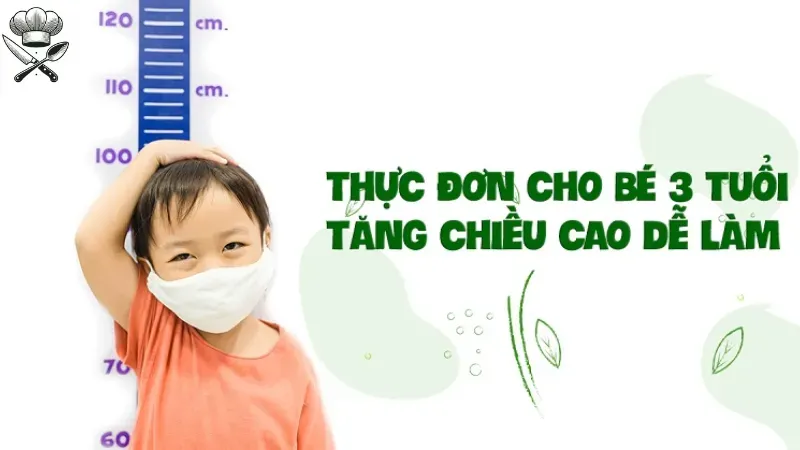 Khám phá thực đơn cho bé 3 tuổi tăng chiều cao hiệu quả 3