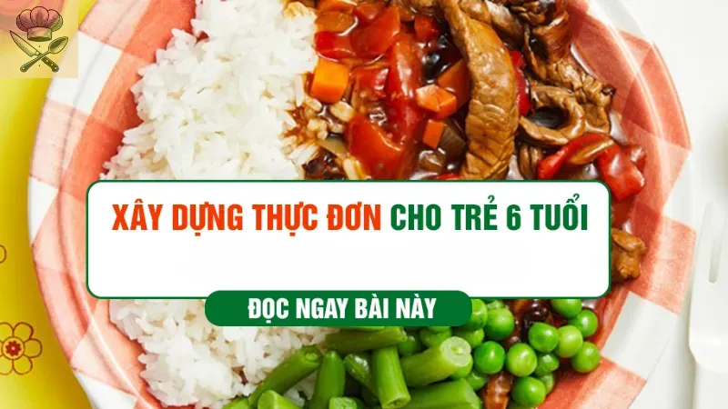 Cách xây dựng thực đơn cho bé 6 tuổi theo khoa học 1