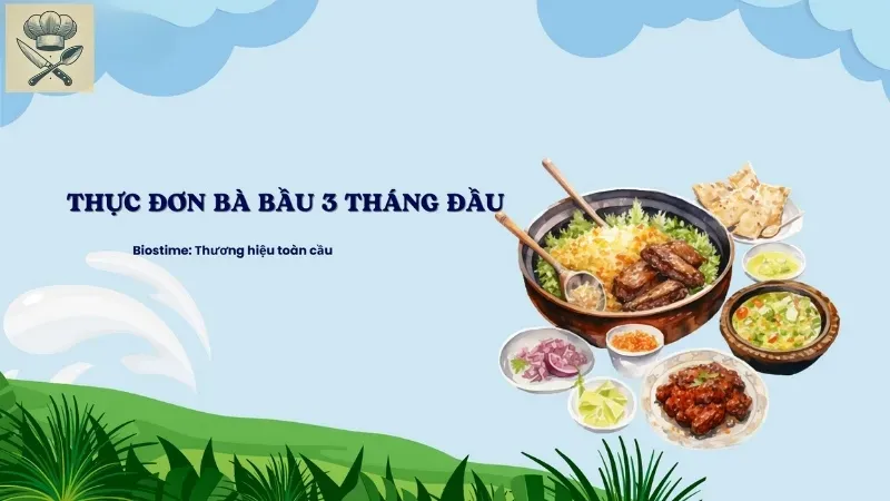 Mẹ bầu 3 tháng đầu nên ăn gì? Thực đơn dinh dưỡng giúp thai kỳ
