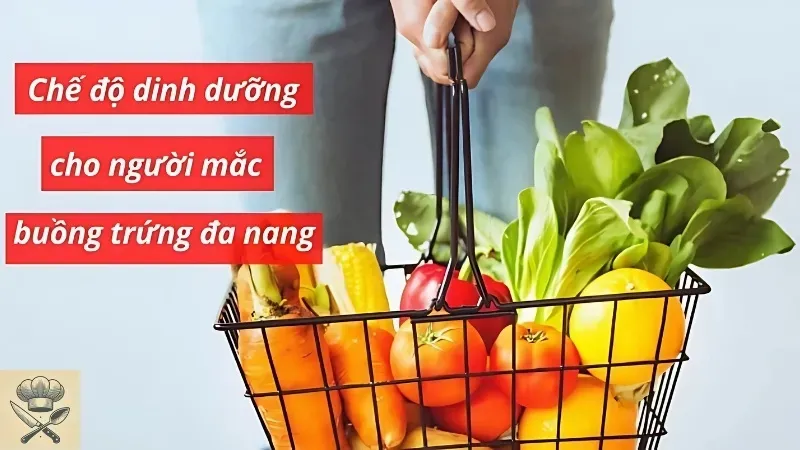 Gợi ý thực đơn dinh dưỡng cho người bị đa nang buồng trứng 3