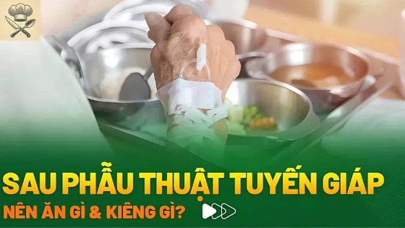 Thực đơn giàu dinh dưỡng cho người cắt toàn bỏ tuyến giáp
