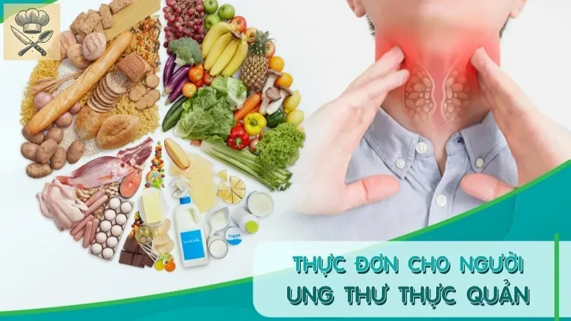 Thực đơn cho người ung thư thực quản - Ăn gì để hỗ trợ điều trị hiệu quả? 3