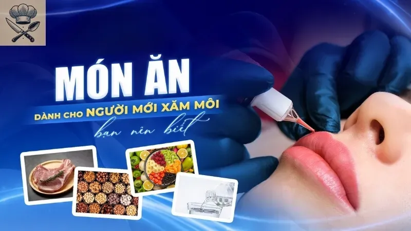 Xăm môi xong nên ăn gì? Thực đơn gợi ý để hồi phục nhanh 1