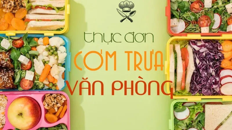 Thực đơn cơm văn phòng ngon, đủ dinh dưỡng cho dân công sở 2