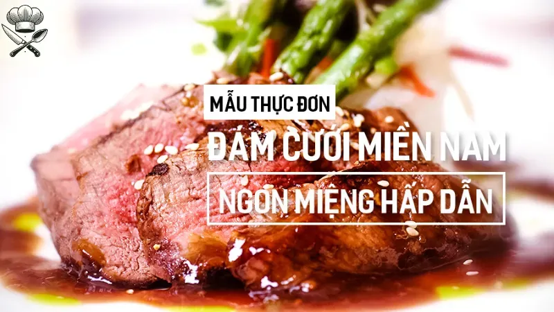 Thực đơn đám cưới miền Nam chuẩn ngon cho ngày trọng đại 1