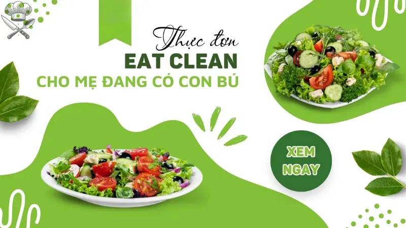 Thực đơn Eat Clean cho mẹ cho con bú cải thiện sức khỏe và vóc dáng 1