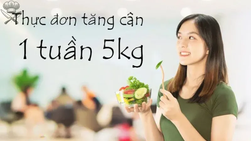 Thực đơn tăng cân 1 tuần 5kg cho người bận rộn 1