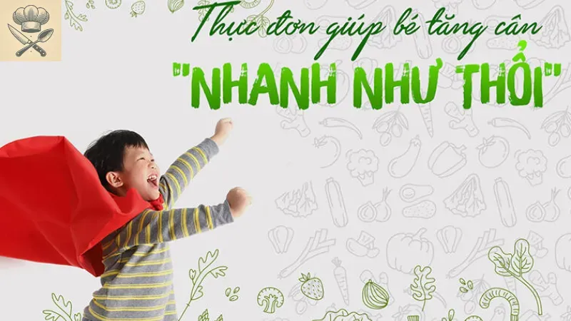 Thực đơn tăng cân cho bé mỗi ngày từ chuyên gia dinh dưỡng 4