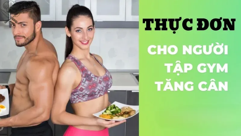 Thực đơn tăng cân cho người tập gym - Bí quyết thành công 6