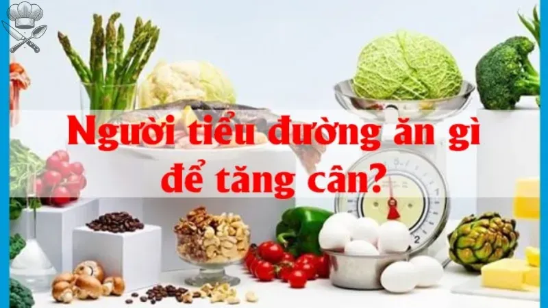 Thực đơn tăng cân cho người tiểu đường - Món ăn an toàn 3