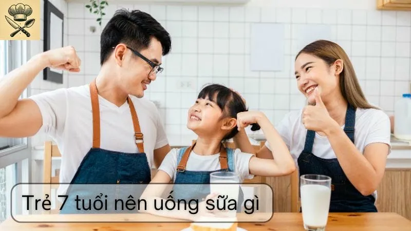 Top những loại sữa mà trẻ 7 tuổi nên uống mà bạn nên biết