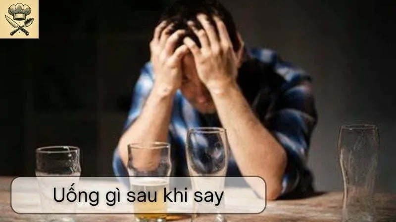 Uống gì sau khi say - Cách giúp cơ thể hồi phục nhanh chóng