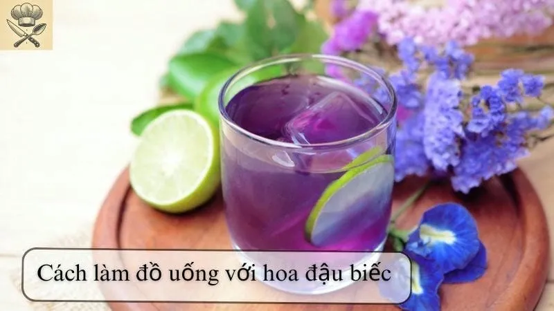 Hướng dẫn chi tiết cách làm đồ uống với hoa đậu biếc