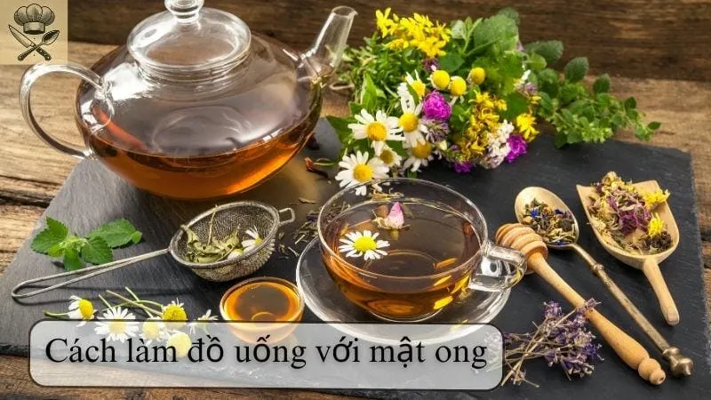 Hướng dẫn chi tiết cách làm đồ uống với mật ong