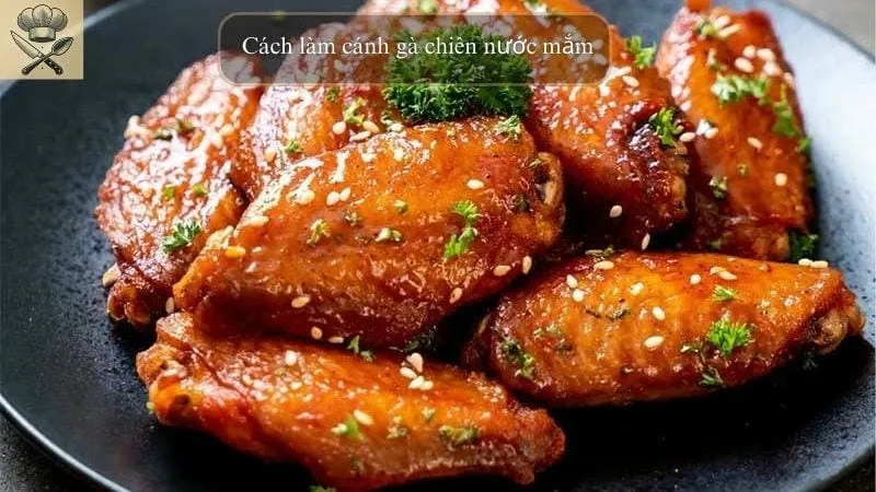 Hướng dẫn chi tiết cách làm cánh gà chiên nước mắm