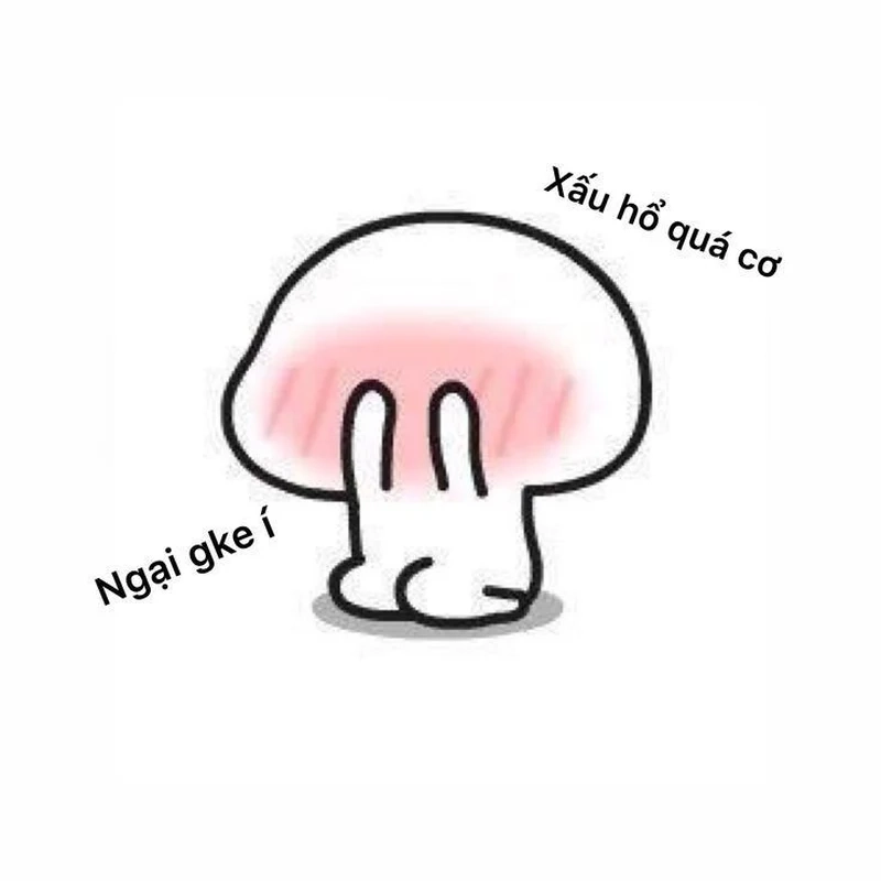 Tuyển tập meme ngại siêu hài hước, dễ thương và thú vị
