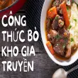 Bí quyết nấu bò kho mềm tan chuẩn vị miền Nam thơm ngon!