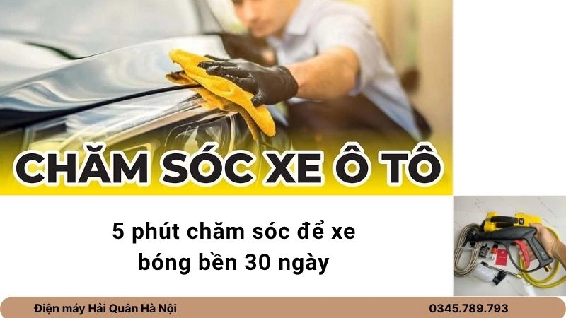 5 phút “chăm sóc hậu rửa” để xe bóng bền 30 ngày 