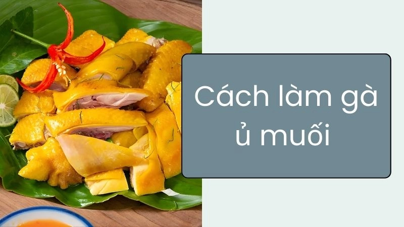 Nguyên liệu cần chuẩn bị cho món gà ủ muối 