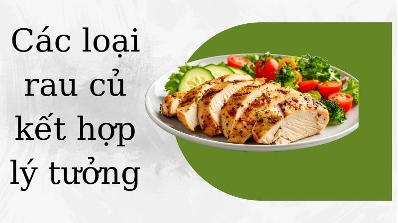 Các loại rau củ kết hợp lý tưởng