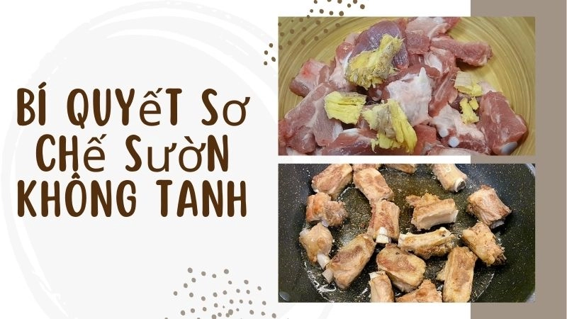 Bí quyết sơ chế sườn không tanh, thấm đều gia vị 