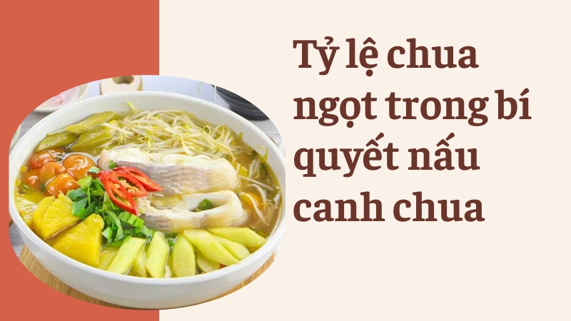 Nguyên liệu tươi ngon quyết định bí quyết nấu canh chua đậm đà