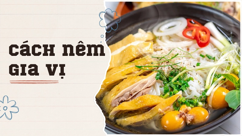 Cách nêm gia vị và bày trí phở gà đẹp mắt