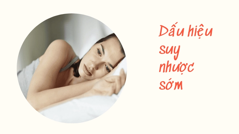 Dấu hiệu nhận biết sớm tình trạng suy nhược cơ thể