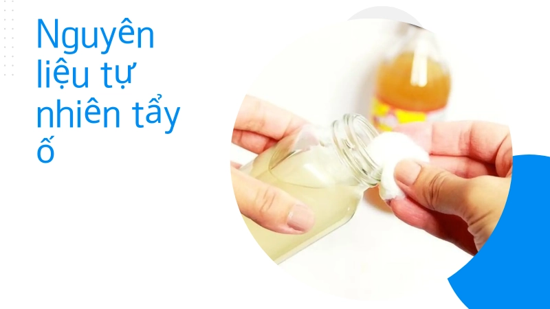 Nguyên liệu tự nhiên đánh bay vết ố