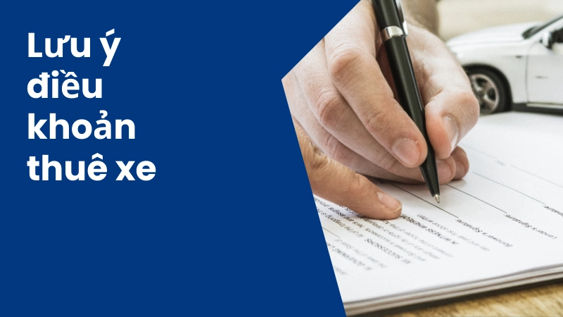 Những điều khoản ngầm trong hợp đồng thuê xe cần lưu ý