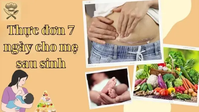 Khám phá thực đơn 7 ngày cho mẹ sau sinh để tăng cường sữa mẹ