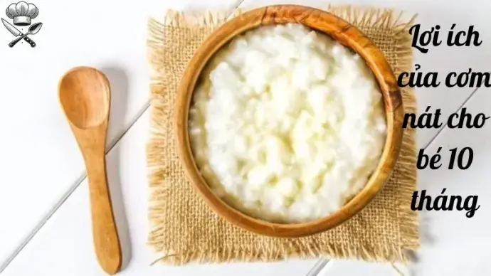 Thực đơn cơm nát cho bé 10 tháng tuổi đủ dưỡng chất mỗi ngày