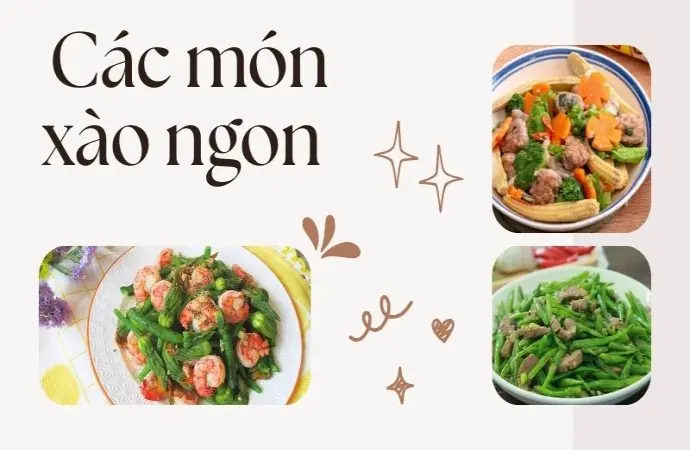 Các món xào ngon được nhiều người nội trợ yêu thích