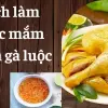 Cách làm nước mắm chấm gà luộc thơm ngon chuẩn vị tại nhà