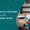 Kỹ Thuật Pha Chế Đồ Uống Toàn Diện Cho Năm 2026
