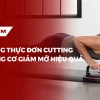 Thực đơn cutting là gì và cách xây dựng chế độ ăn kiêng hiệu quả 2026