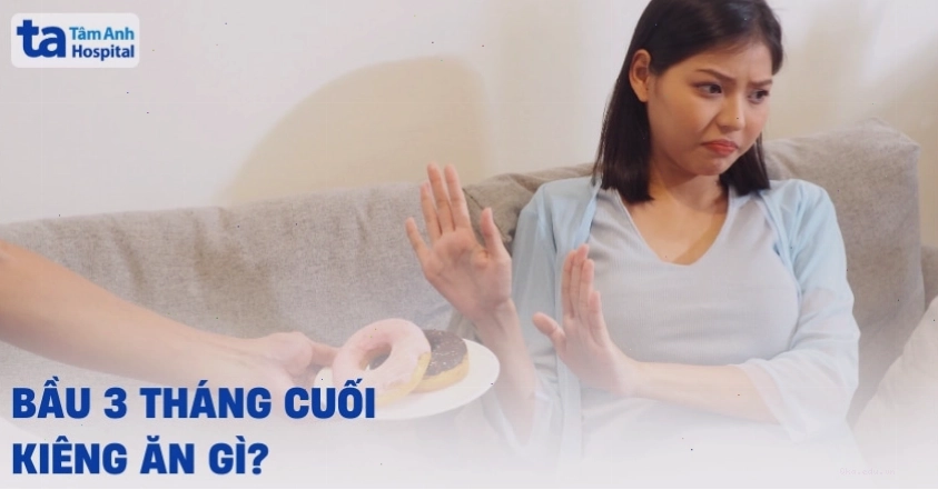 Bà bầu 3 tháng cuối cần kiêng một số loại thực phẩm nhất định