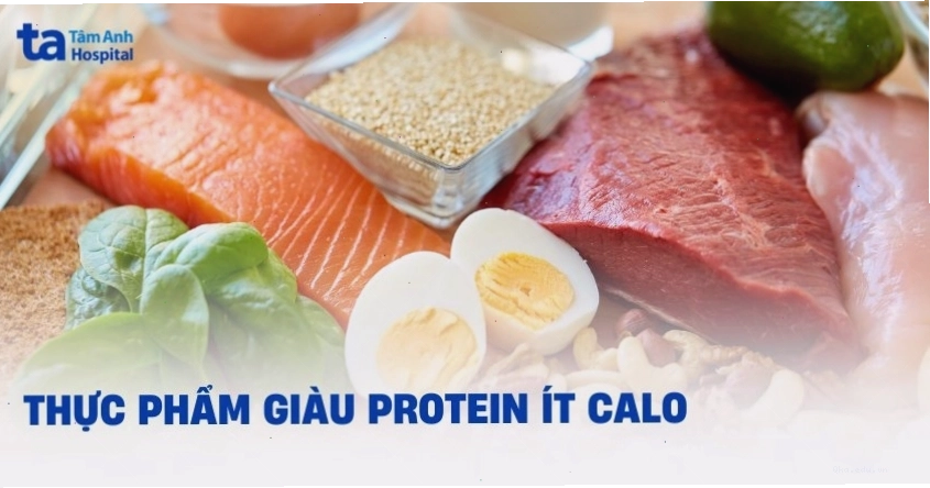 Các loại thực phẩm giàu protein ít calo hỗ trợ giảm cân