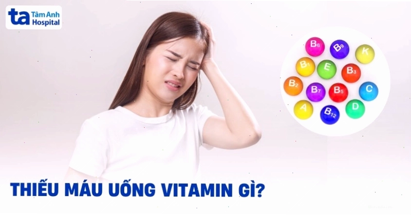Các loại vitamin và khoáng chất cần thiết cho người thiếu máu