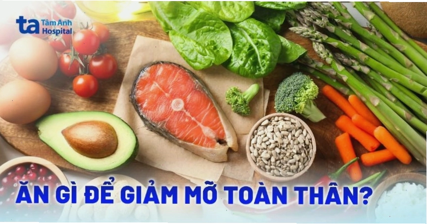 Các thực phẩm tốt cho việc giảm mỡ toàn thân