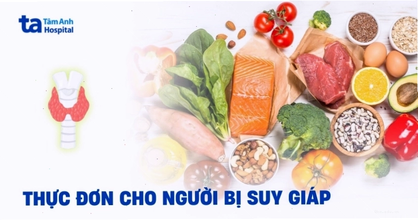Gợi ý mẫu thực đơn hàng ngày cho người bệnh suy giáp