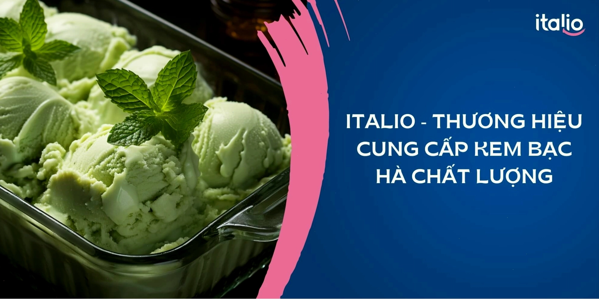 Italio chuyên cung cấp kem bạc hà chất lượng cao