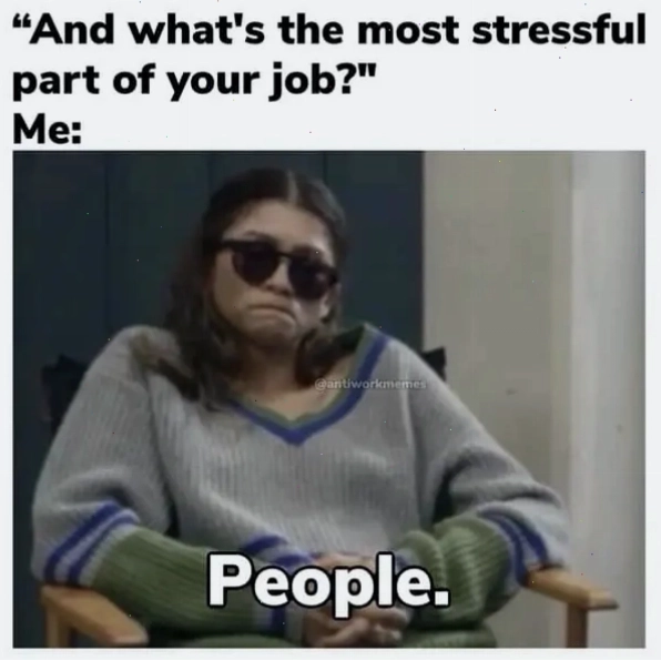 Meme về việc con người là yếu tố gây căng thẳng nhất