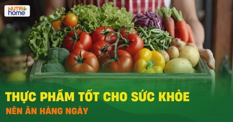 Rau xanh và trái cây tươi là những thực phẩm tốt cho sức khỏe