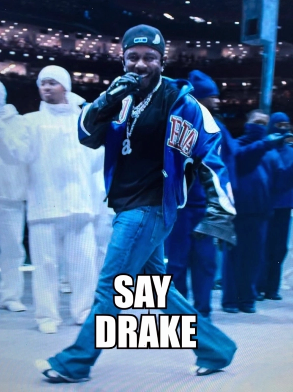Say Drake — Meme Template (Kendrick Lamar Halftime Show 2025)