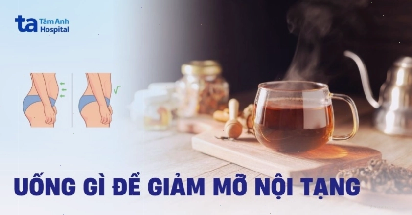 Uống gì để giảm mỡ nội tạng?