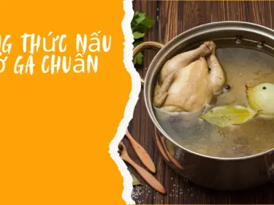 Hướng dẫn nấu phở gà da giòn, nước ngọt thanh chuẩn vị Việt Nam